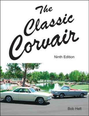 The Classic Corvair: Ninth Edition - Bob Helt