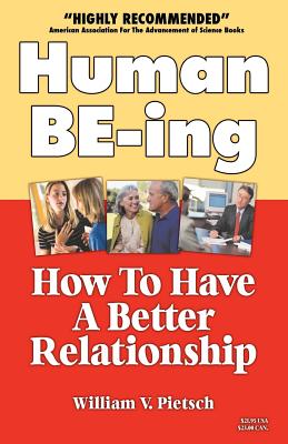 Human Be-Ing: How to Have a Creative Relationship Instead of a Power Struggle - William Pietsch