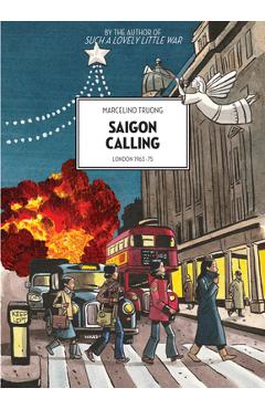 Poza produsului Saigon Calling: London 1963-75 - Marcelino Truong