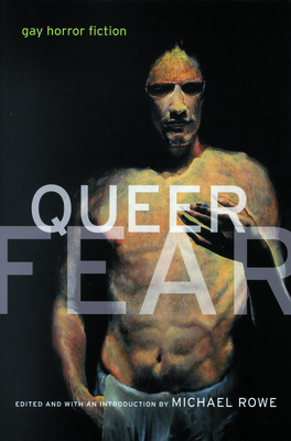 Queer Fear: Gay Horror Fiction - Michael Rowe