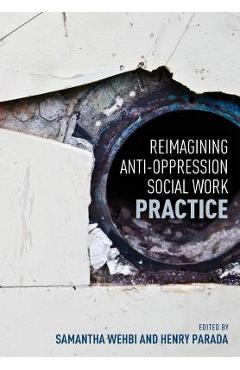 Coperta cărții 'Reimagining Anti-Oppression Social Work Practice - Samantha Wehbi'