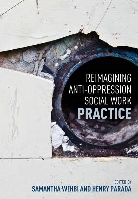 Coperta cărții 'Reimagining Anti-Oppression Social Work Practice - Samantha Wehbi'