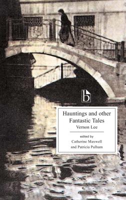 Hauntings and Other Fantastic Tales - Vernon Lee
