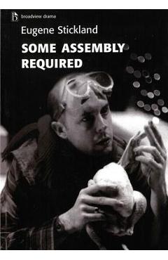 Poza produsului Some Assembly Required - Eugene Stickland
