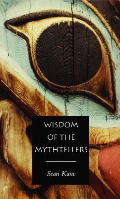 Wisdom of the Mythtellers - Second Edition - Sean Kane