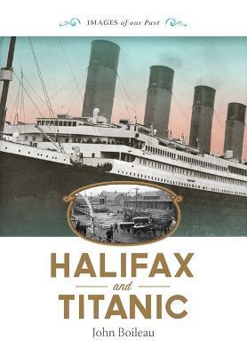 Halifax and Titanic - John Boileau