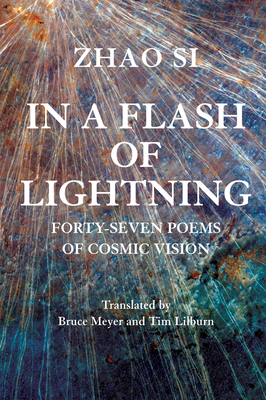 In a Flash of Lightning: Fifty-Four Poems of Cosmic Vision - Zhao Si