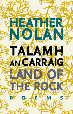 Coperta cărții 'Land of the Rock: Talamh an Carraig - Heather Nolan'