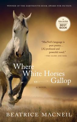 Where White Horses Gallop - Beatrice Macneil