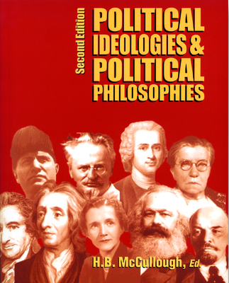 Coperta cărții 'Political Ideologies and Political Philosophies - H. B. Mccullough'