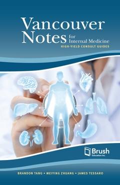 Coperta cărții 'Vancouver Notes for Internal Medicine: High-Yield Consult Guides - Brandon Tang'