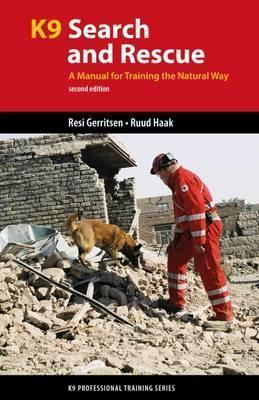 K9 Search and Rescue: A Manual for Training the Natural Way - Resi Gerritsen