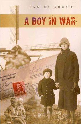 A Boy in War - Jan De Groot
