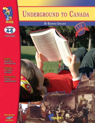 Underground to Canada, by Barbara Smucker Lit Link Grades 4-6 - Judith Wearing