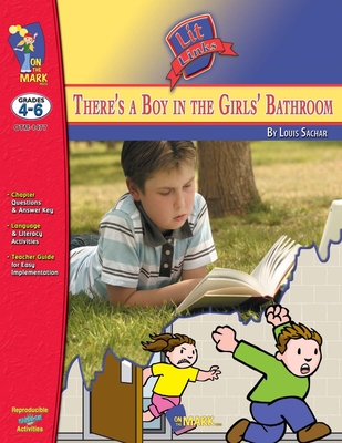 There's a Boy in the Girls' Bathroom, by Louis Sachar Lit Link Grades 4-6 - Ruth Solski