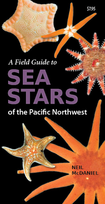 Coperta cărții 'A Field Guide to Sea Stars of the Pacific Northwest - Neil Mcdaniel'