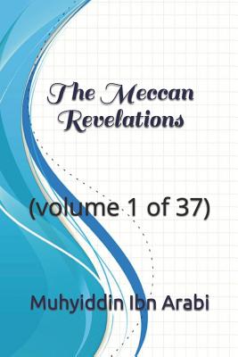 The Meccan Revelations: (volume 1 of 37) - Mohamed Haj Yousef
