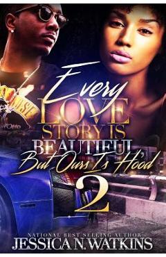 Poza produsului Every Love Story Is Beautiful, But Ours Is Hood 2 - Jessica N. Watkins