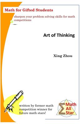Art of Thinking: Math for Gifted Students - Xing Zhou