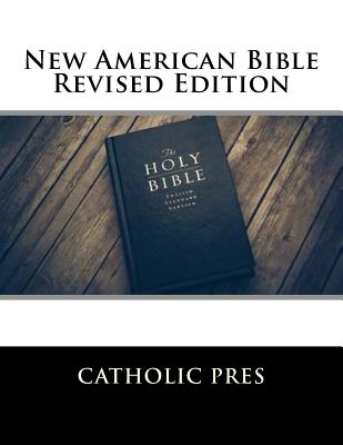 New American Bible Revised Edition - Catholic Pres