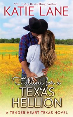 Falling for a Texas Hellion - Katie Lane