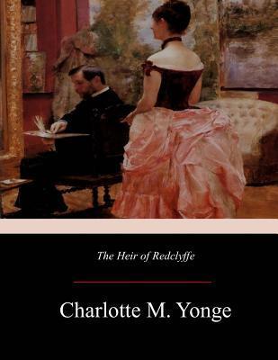 The Heir of Redclyffe - Charlotte M. Yonge