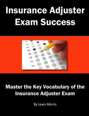 Insurance Adjuster Exam Success - Lewis Morris
