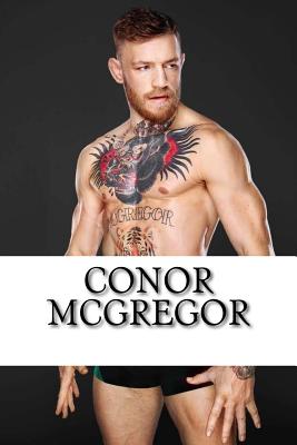 Conor McGregor: A Biography - Colt Walker