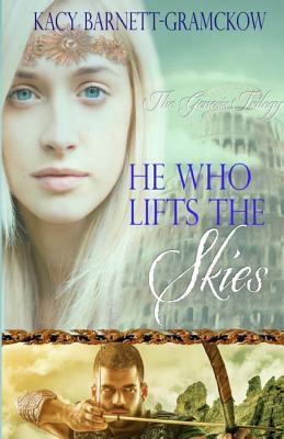 He Who Lifts The Skies - R. J. Larson
