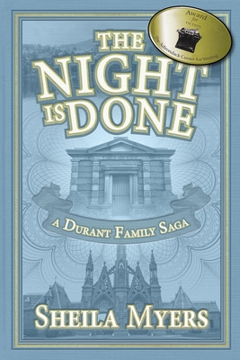 The Night is Done: a Durant Family Saga - Sheila Myers