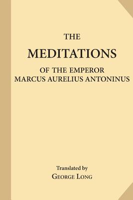 The Meditations of the Emperor Marcus Aurelius Antoninus - George Long