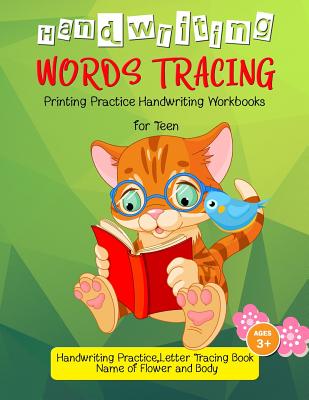 Words Tracing: Printing Practice Handwriting Workbook for Teen: Handwriting Practice, Letters Tracing Book, (Name of Flower and Body) - I. Lover Handwriting
