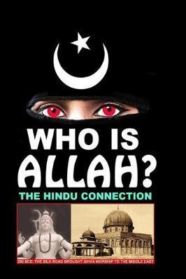 Who Is Allah?: The Hindu Connection - Lew White