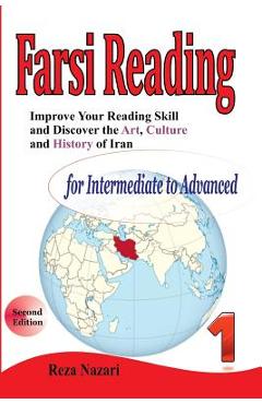 Poza produsului Improve your reading skill and discover the art, culture and history of Iran: For Intermediate to Advanced - Reza Nazari