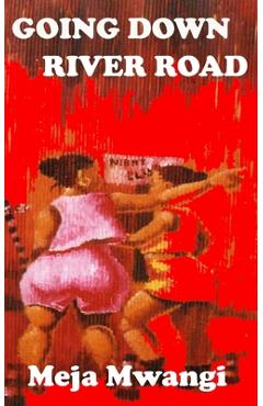 Coperta cărții 'Going Down River Road - Meja Mwangi'