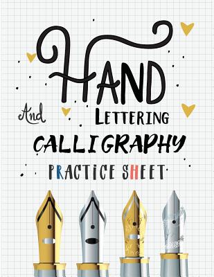 Hand Lettering and Calligraphy Practice Sheet: Over 100 Pages With Three Types Of Practice: Hand Lettering Practice Sheet - Ms Lettering