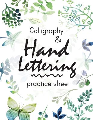 Calligraphy and Hand Lettering Practice Sheet: Large Print 150 Pages and Three Types Of Practice: Hand Lettering Practice Sheet - Ms Lettering