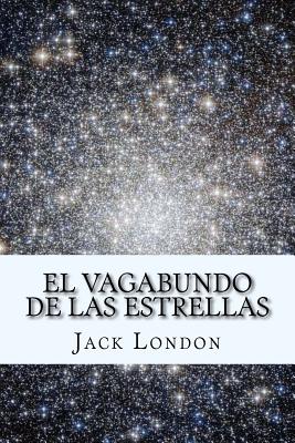 El Vagabundo de las Estrellas (Spanish) Edition - Jack London