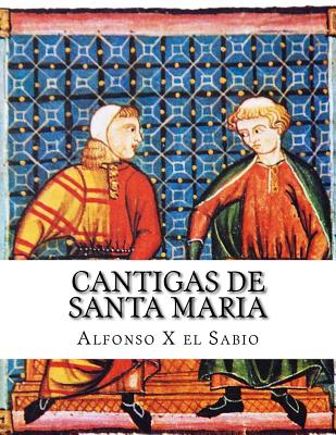 Cantigas de Santa Maria - Alfonso X. El Sabio