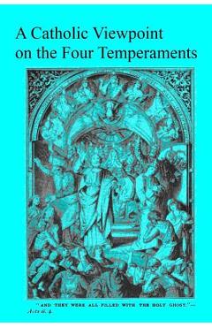 Coperta cărții 'A Catholic Viewpoint on the Four Temperaments - Brother Hermenegild Tosf'