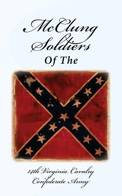 McClung Soldiers of the 14th Virginia Cavalry Confederate Army - Nancy Richmond
