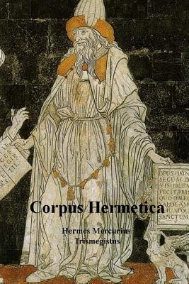 Corpus Hermetica - Hermes Mercurius Trismegistus