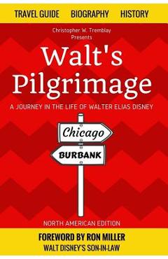 Coperta cărții 'Walt's Pilgrimage: A Journey in the Life of Walter Elias Disney - Ron Miller'