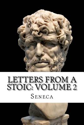 Letters from a Stoic: Volume 2 - Seneca