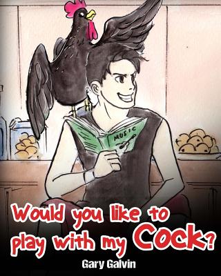 Would You Like To Play With My Cock? - Gary Galvin