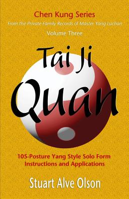 Coperta cărții 'Tai Ji Quan: 105-Posture Yang Style Solo Form  Instructions and Applications - Chen Kung'