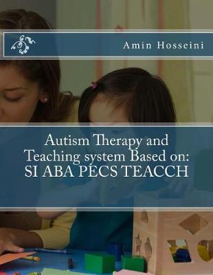 Autism Therapy and Teaching System Based on: Si ABA Pecs Teacch - Amin Hosseini