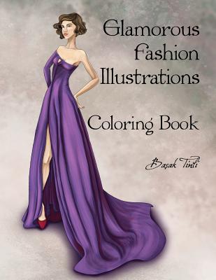 Glamorous Fashion Illustrations Coloring Book - Basak Tinli