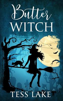 Butter Witch (Torrent Witches Cozy Mysteries #1) - Tess Lake