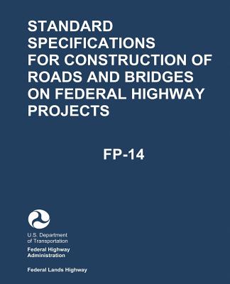 Standard Specifications for Construction of Roads and Bridges on Federal Highway Projects (FP-14) - Federal Highway Administration